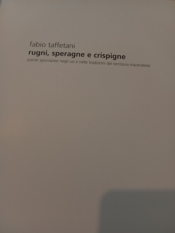 Rugni, speragne e crispigne, Fabio Taffetani, Macerata, 2005