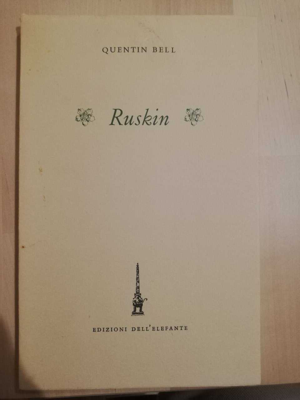 Ruskin, Quentin Bell, 1963, Edizioni dell'elefante