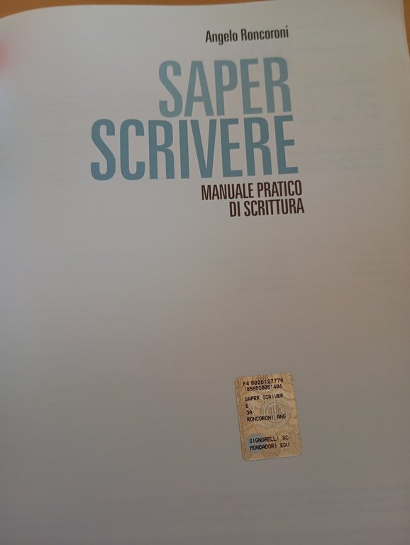 Saper scrivere. Manuale pratico, Angelo Roncoroni, 2013