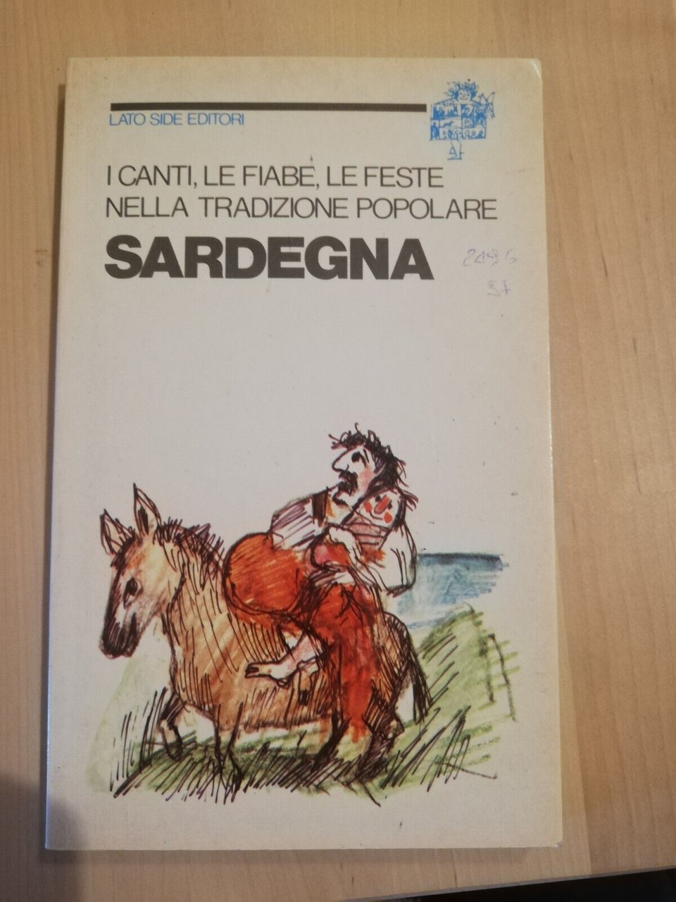 Sardegna. I canti le fiabe le feste nella tradizione popolare, …