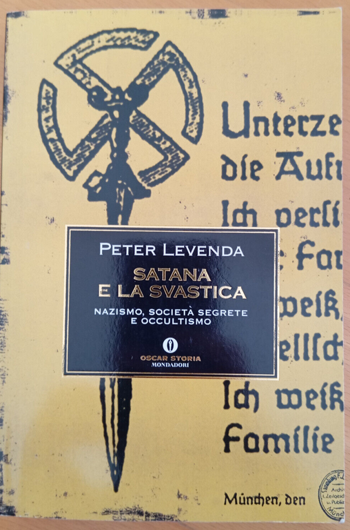 Satana e la svastica. Nazismo, società segrete, Peter Levenda, Mondadori, …