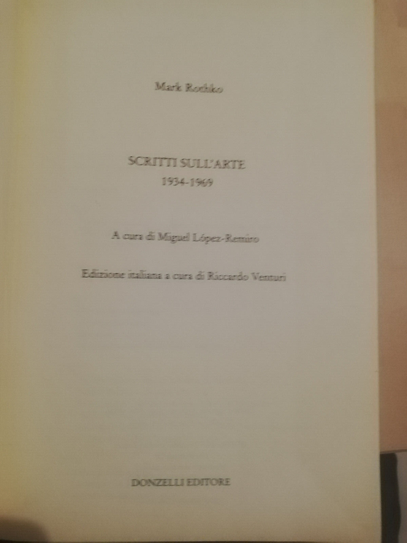 Scritti sull'arte 1934 - 1969, Mark Rothko, 2007, Donzelli