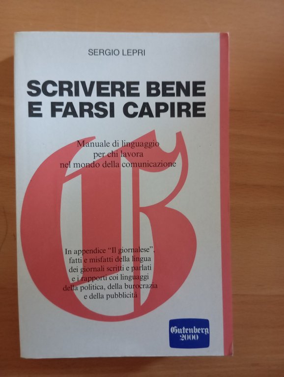 Scrivere bene e farsi capire, Sergio Lepri, 1989, Gutenberg 2000