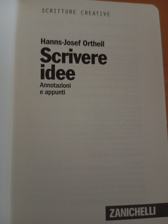 Scrivere idee, annotazioni e appunti, Hanns-Josef Orthell, Zanichelli, 2012