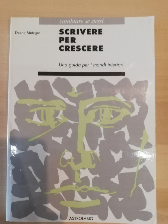 Scrivere per crescere, Deena Metzger, Astrolabio, 1994 | Immagine Gallery 2