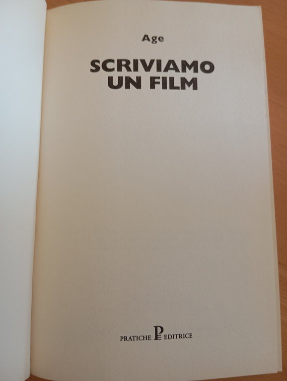 Scriviamo un film. La stesura di un copione, Age, Pratiche …