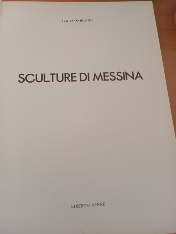 Sculture di Messina, Gaetano blandi, Edizioni Aerre, 1990