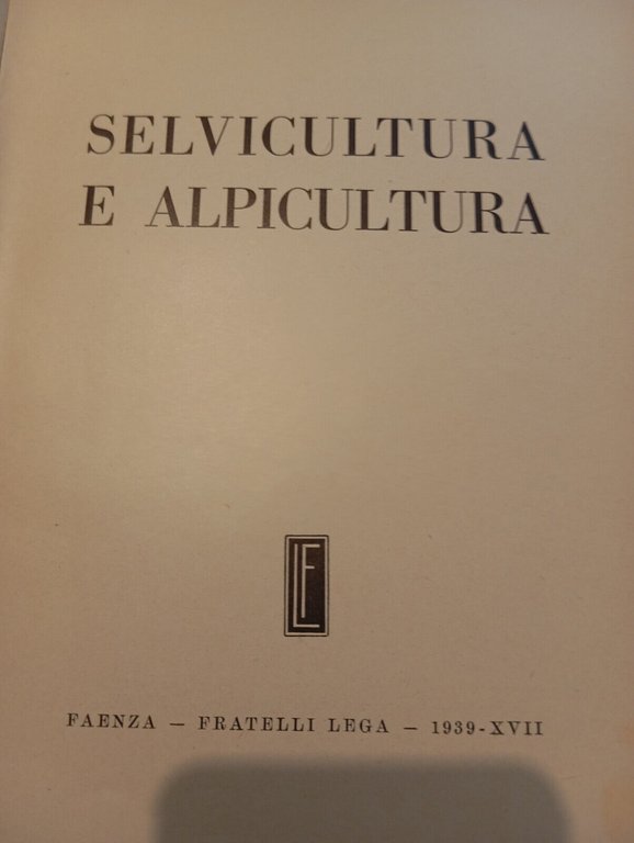 Selvicultura e alpicultura, Lorenzo Gori-Montanelli, 1939