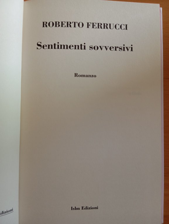 Sentimenti sovversivi, Roberto Ferrucci, ISBN Edizioni, 2011 | Immagine Gallery 4