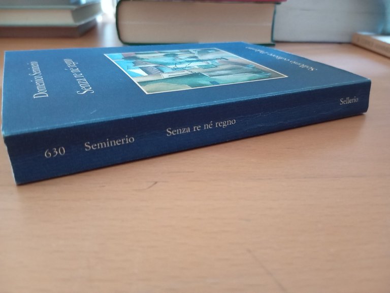 Senza re né regno, Domanico Seminario, Sellerio, 2004 nuovo | Immagine Gallery 2