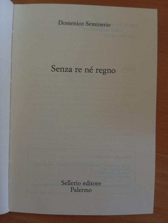 Senza re né regno, Domanico Seminario, Sellerio, 2004 nuovo | Immagine Gallery 5