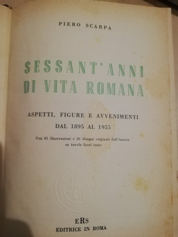 Sessant'anni di vita romana, Piero Scarpa, ERS, 1956