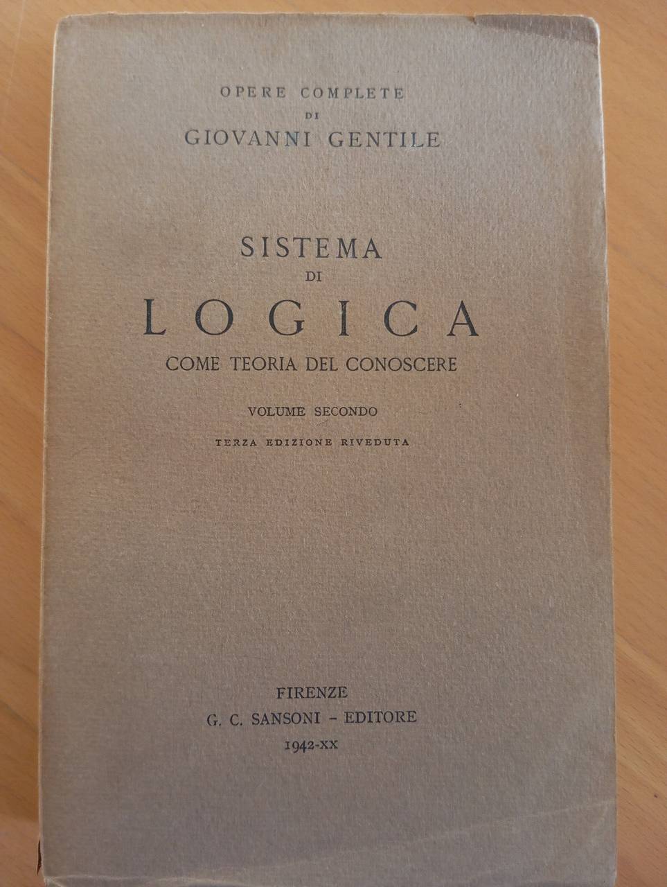 Sistema di logica come teoria del conoscere volume due, Giovanni …