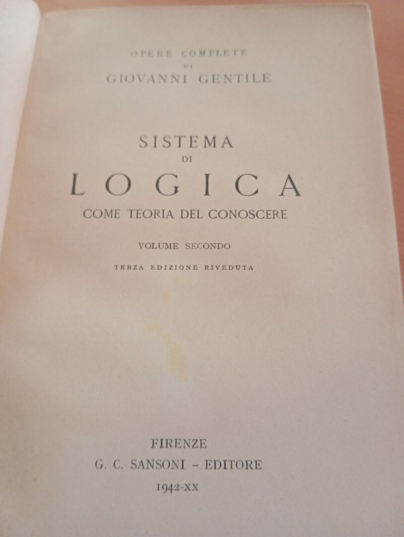 Sistema di logica come teoria del conoscere volume due, Giovanni …