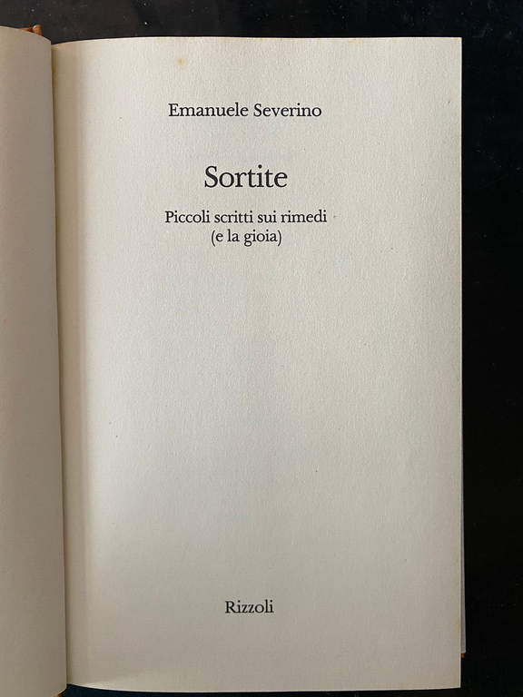 Sortite. Piccoli scritti sui rimedi e la gioia, Emanuele Severino, …