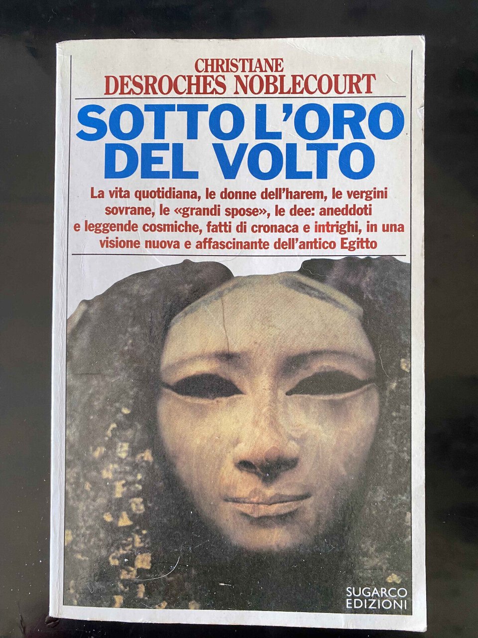 Sotto l'oro del volto, Christiane Desroches Noblecourt, SugarCo, 1986