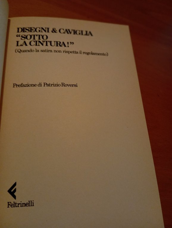 Sotto la cintura, Disegni e Caviglia, Feltrinelli, 1992