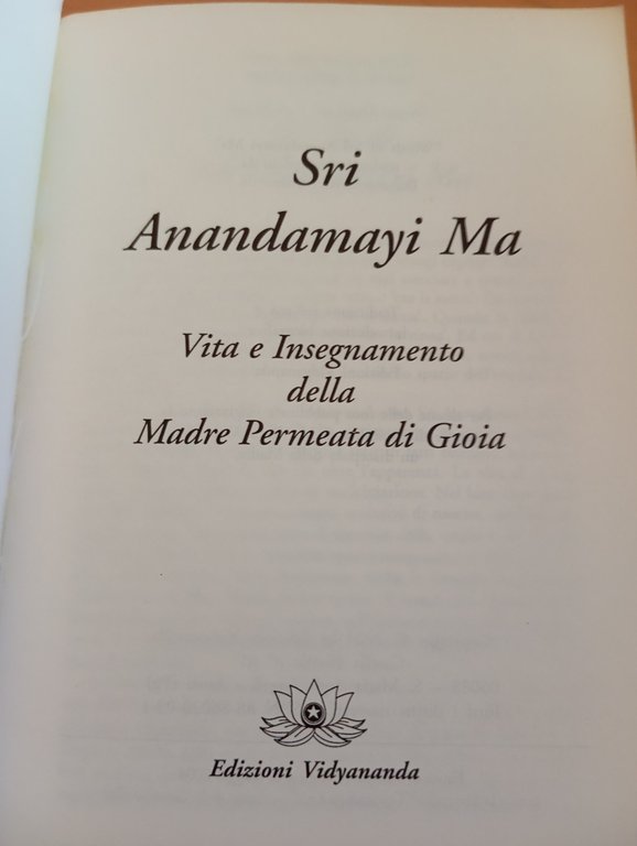 Sri Anandamayi Ma, Vita e insegnamento della madre permeata di …