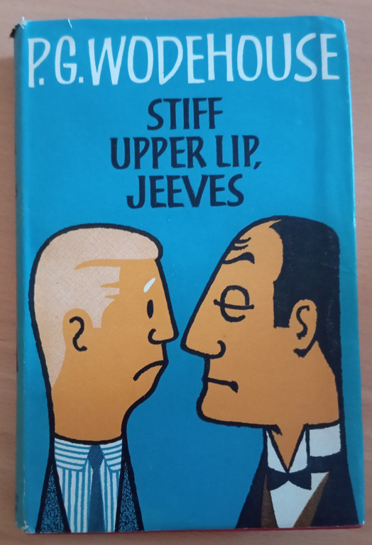 Stiff upper lip, Jeeves, P. G. wodehouse, London, 1963, prima …