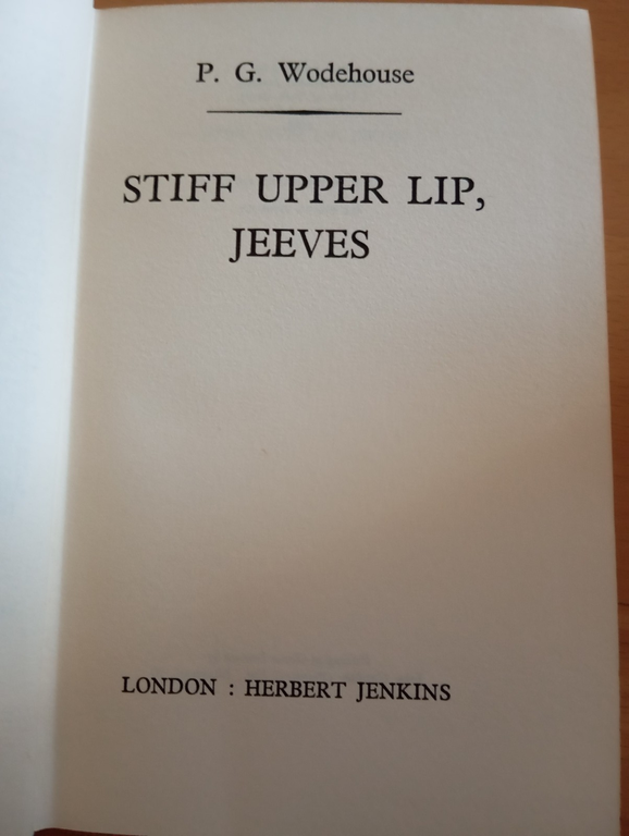 Stiff upper lip, Jeeves, P. G. wodehouse, London, 1963, prima …