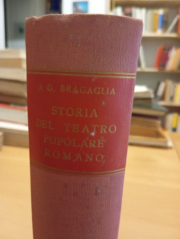 Storia del teatro popolare romano, Anton Giulio Bragaglia, Carlo Colombo, …