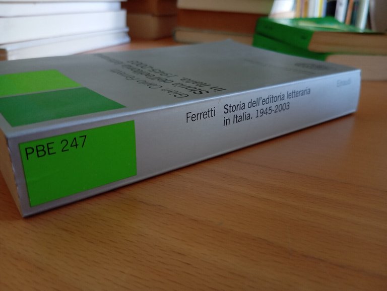 Storia dell'editoria letteraria in Italia 1945-2003, Gian Carlo Ferretti, 2004