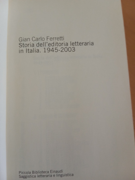 Storia dell'editoria letteraria in Italia 1945-2003, Gian Carlo Ferretti, 2004