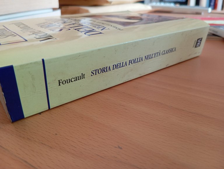 Storia della follia nell'età classica, Michel Foucault, Rizzoli, 1996