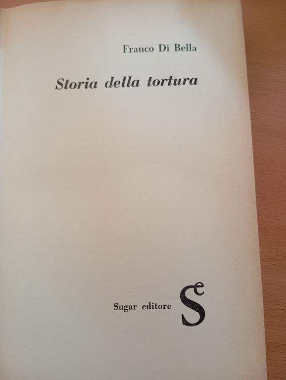 Storia della tortura, Franco Di Bella, SugarCo, 1961