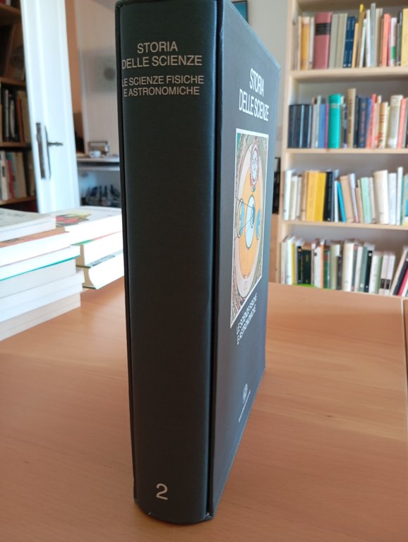 Storia delle scienze, volume 2, Le scienze fisiche e astronomiche, …