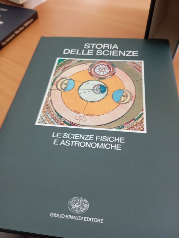 Storia delle scienze, volume 2, Le scienze fisiche e astronomiche, …