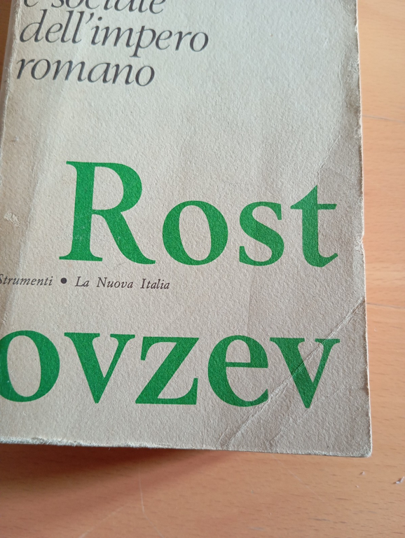 Storia economica e sociale dell'Impero romano M. Rostovzev, La Nuova …