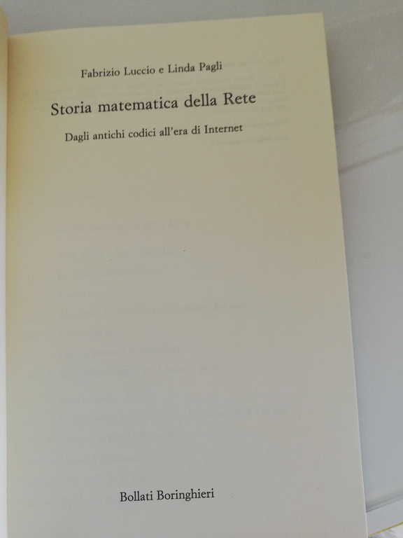 Storia matematica della rete, Fabrizio Luccio, Linda Pagli, 2007, nuovo