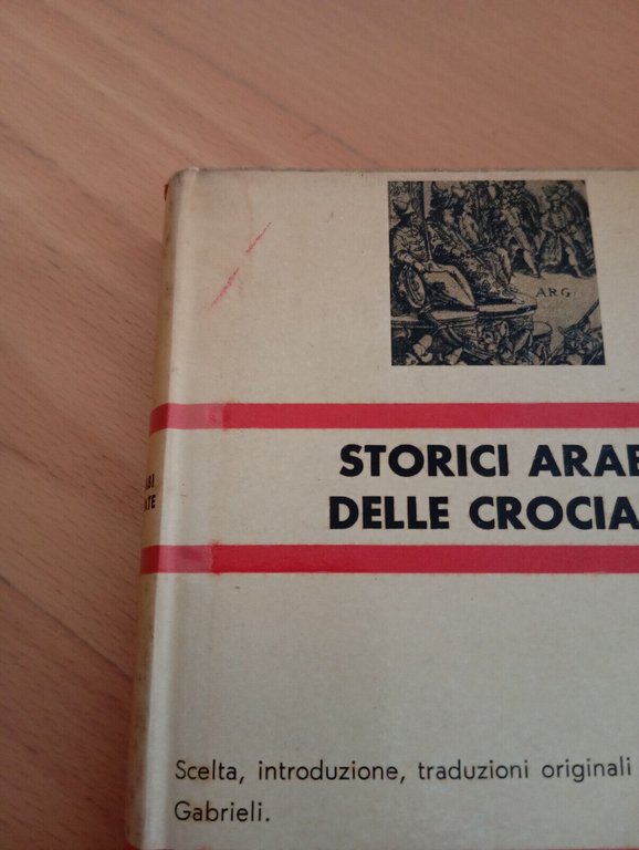 Storici arabi delle crociate, Francesco Gabrieli, Einaudi NUE, 1963, LEGGI …