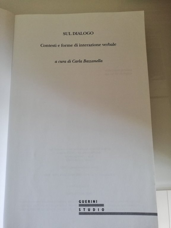 Sul dialogo. Contesti e forme di interazione verbale, C. Bazzanella, …