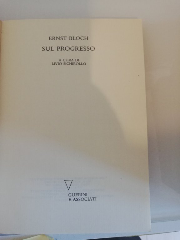 Sul progresso, Ernst Bloch, 1990, Guerini, Livio Sichirollo (a cura …