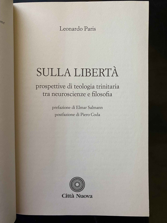 Sulla libertà. Prospettive di teologia ..., Leonardo Paris, Città Nuova, …