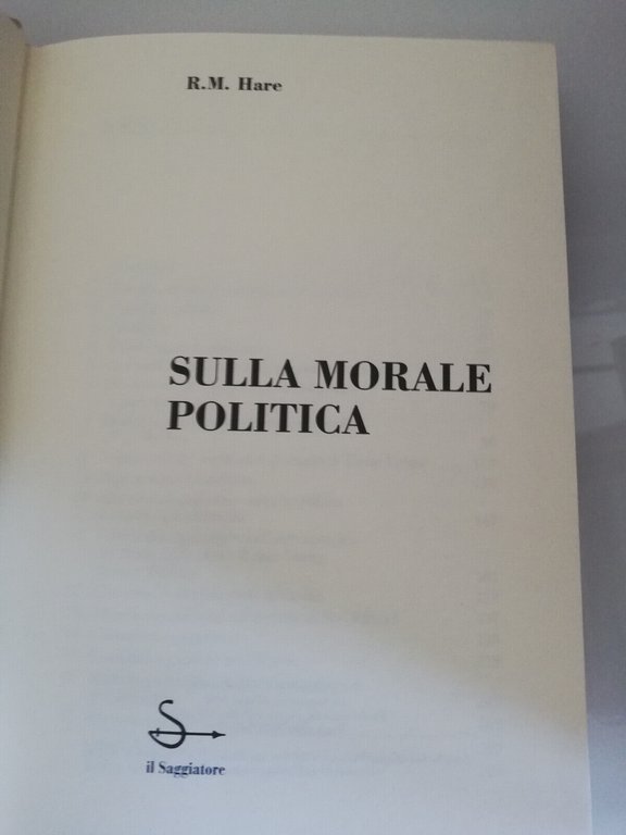 Sulla morale politica, Richard M. Hare, 1994, Il Saggiatore