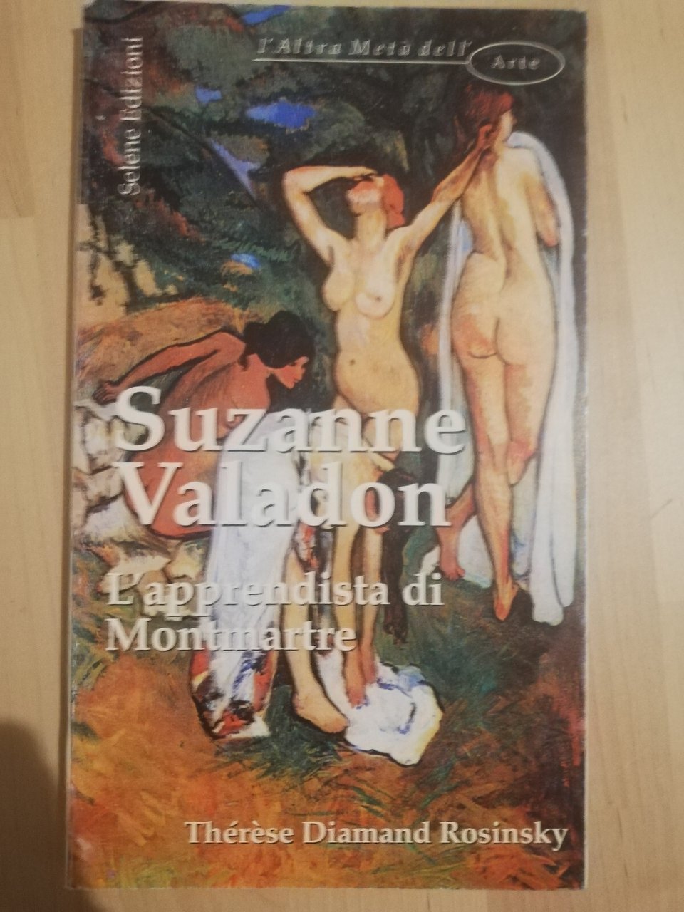 Suzanne Valadon. L'apprendistra di Montmartre, Selene, 1998