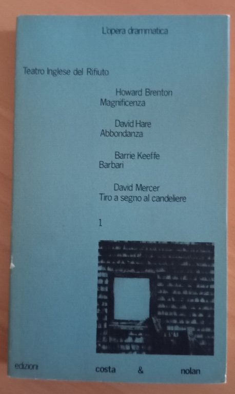 Teatro inglese del rifiuto, Brenton, Keeffe, Mercer, Hare, Costa & … | Immagine Gallery 2