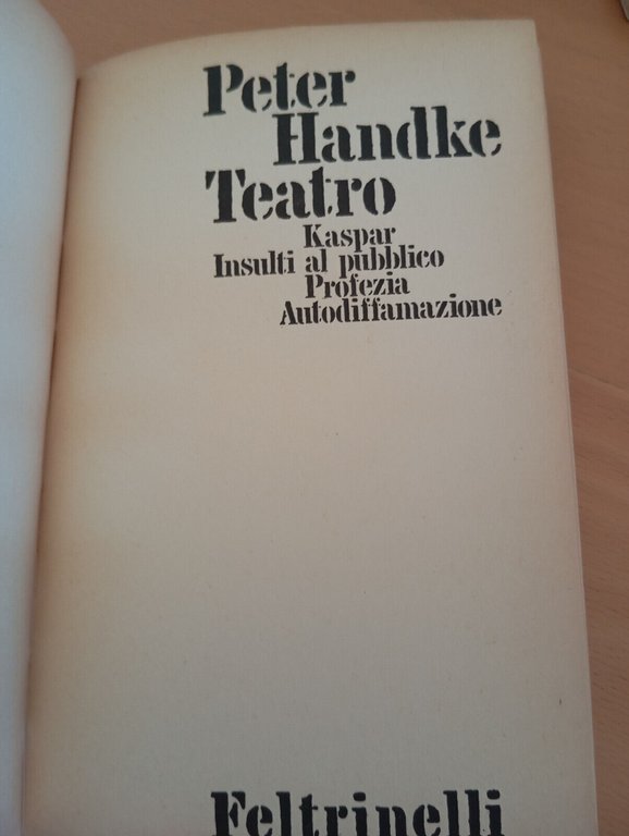 Teatro, Peter Handke Feltrinelli 1969, Kaspar insulti al pubblico profezia …