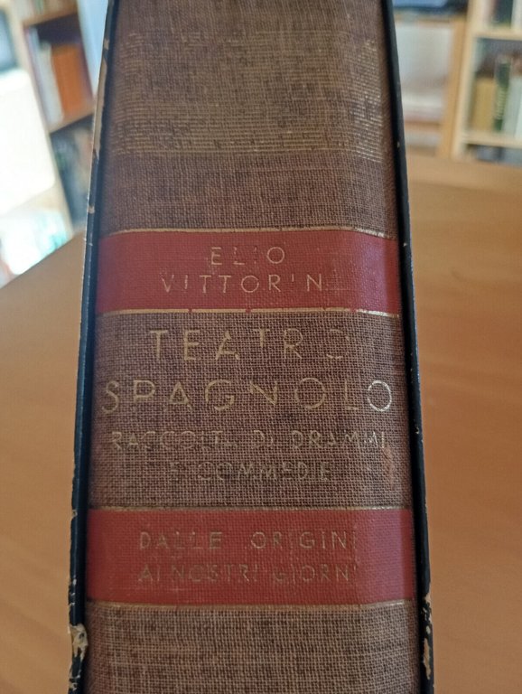 Teatro spagnolo origini giorni nostri, cura di Elio Vittorini, Bompiani, …