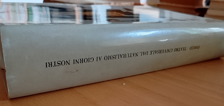 Teatro universale dal naturalismo ai giorni nostri, Achille Fiocco Cappelli …