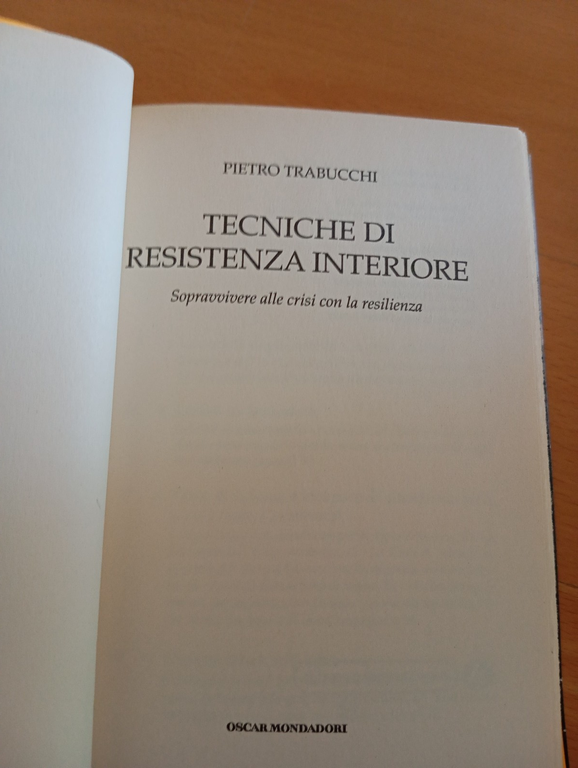 Tecniche di resistenza interiore, Pietro Trabucchi, Mondadori, 2016