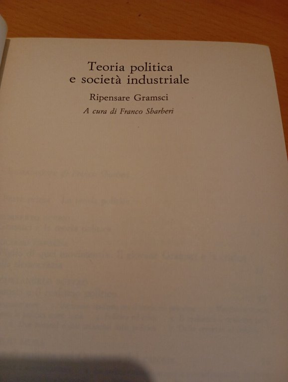 Teoria politica e società industriale. Ripensare Gramsci, Franco Sbarberi, 1988