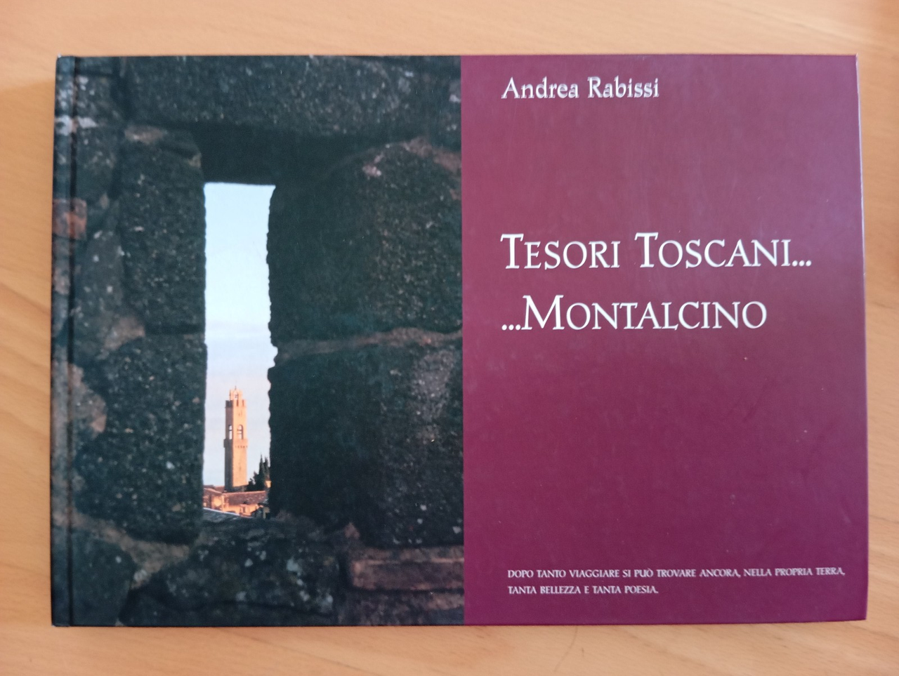 Tesori toscani... ...Montalcino, Andrea Rabissi, 2005 | Immagine principale