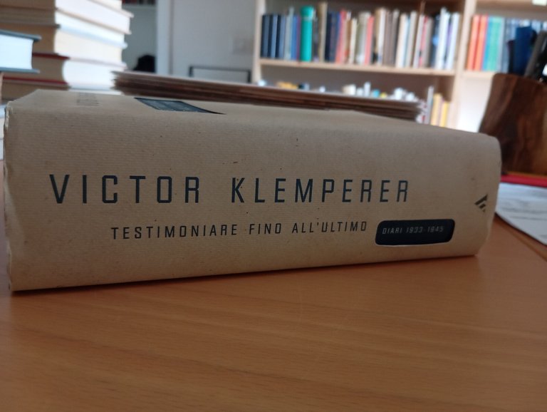 Testimoniare fino all'ultimo. Diari 1933-1945, Victor Klemperer, Mondadori, 2000