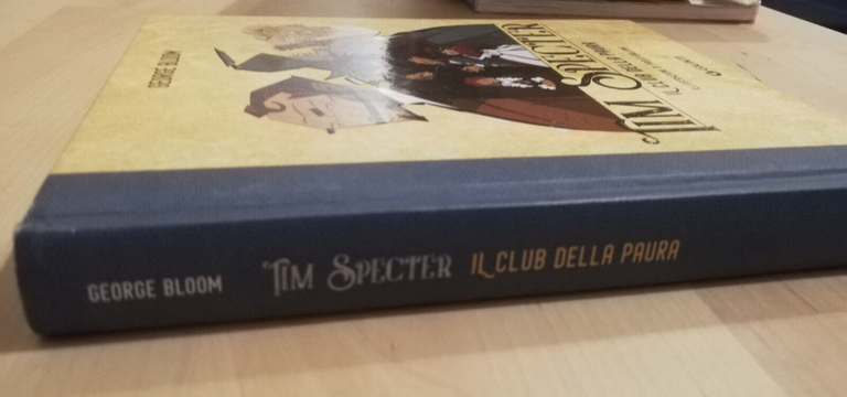 Tim Specter. Il club della paura, George Bloom, 2019, Giunti