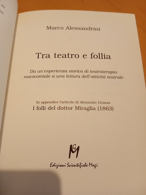 Tra teatro e follia, Marco Alessandrini, MA.GI, 2001