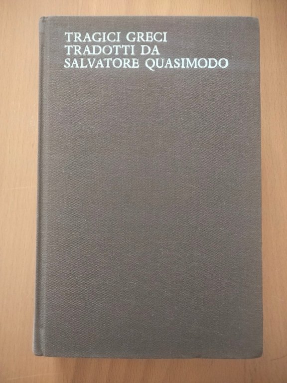 Tragici greci tradotti da Salvatore Quasimodo, Mondadori, 1963 | Immagine Gallery 4